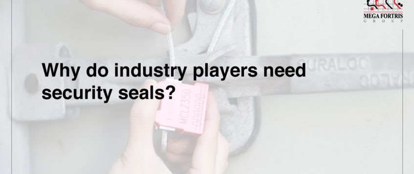 Why do industry players need security seals?